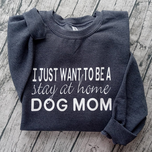 I just want to be a stay at home dog/Cat mom Shirts