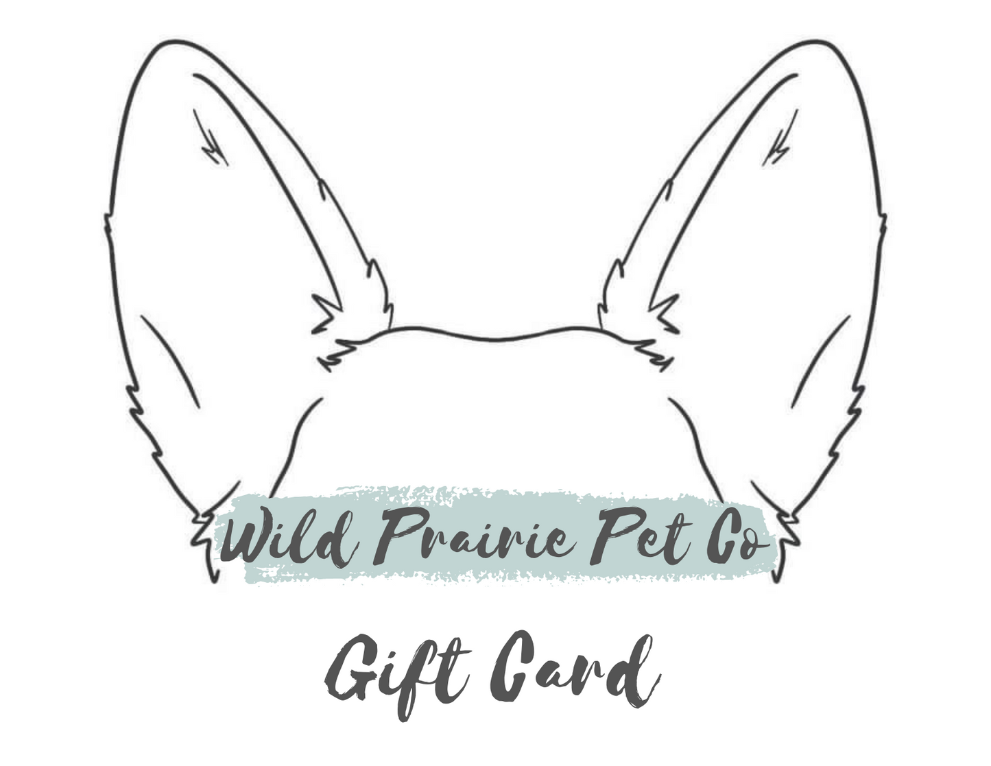 Wild Prairie Pet Co. Gift Card